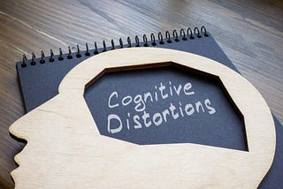Your cognitive distortions are messing with your mind.