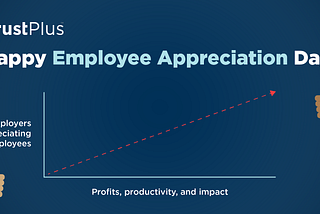 Smart employers appreciate (and recognize) employees