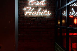 Break Your Bad Habits, The Right Way