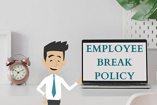 LEARN ABOUT EMPLOYEE BREAK POLICY THIS 2021