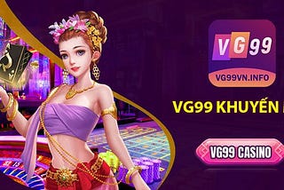 VG99 Khuyến Mãi Siêu Hot — Nhận Quà Ngay Khi Đăng Ký Mới