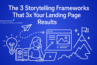 The 3 Storytelling Frameworks That 3x Your Landing Page Results