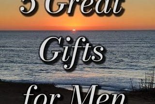 5 Great Gifts for Him