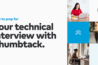 How to Prep for Your Technical Interview with Thumbtack