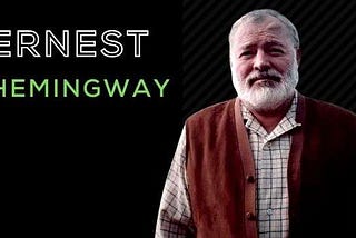 66 Famous Ernest Hemingway Quotes About Love, Death, Nobility And Writing
