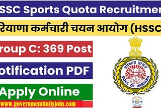 HSSC Sports Quota Recruitment 2024 [Group C] 369 Posts Notification Out, Apply Online