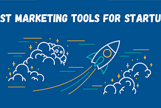 best-marketing-tools-for-startups-that-scale-up-your-business
