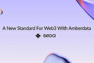 SEDA And Amberdata Set The New Standard For Web3 Data