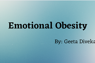 Emotional Obesity