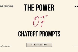 The Power of ChatGPT Prompts: Unleashing Creativity and Utility..!!
