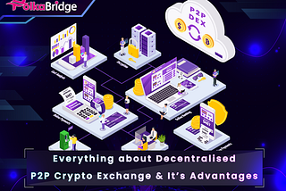 PolkaBridge Decentralized P2P Exchange — Bridge Between FIAT Currency and Cryptocurrency