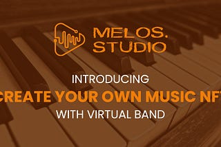 Tutorial—How to create your own music NFT through Virtual Band on Melos?