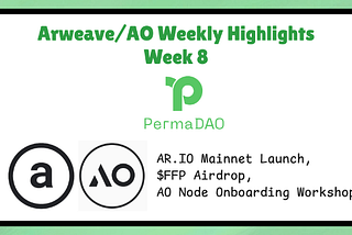 Arweave/AO Weekly Highlights Week 8 | AR.IO