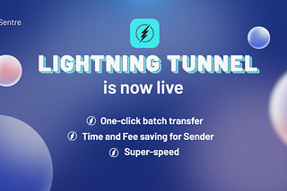 Sentre Releases Lightning Tunnel — A Bulk Transaction Tool For Airdrops