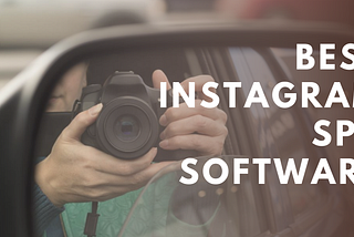 Top Best Instagram Spy Software in 2021