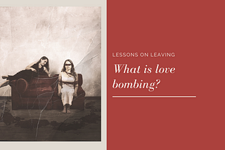 What is love bombing?