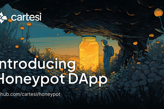 Представляем Honeypot: первое DApp Cartesi Rollup в основной сети