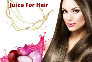 BENEFITS OF ONION JUICE FOR HAIR