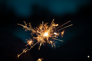 “From a little spark may burst a flame” — Dante Alighieri (Photo of sparkler from Unsplash, https://unsplash.com/photos/AwZXz_wCffs)