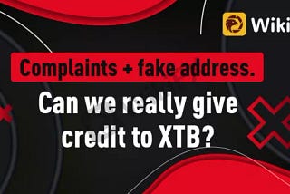 Complaints + fake address. Can we really give credit to XTB?