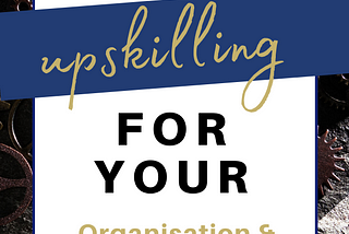 Digital Upskilling - For your Organisation & SME’s