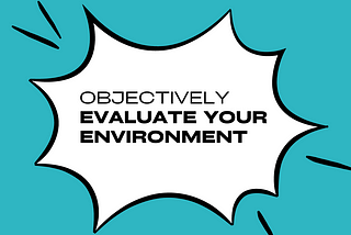 This Week’s ‘Start Where You Are’ Challenge: Objectively evaluate your environment