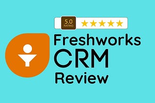 Freshworks CRM Review: Best email marketing solutions, CRM Tools (2022)