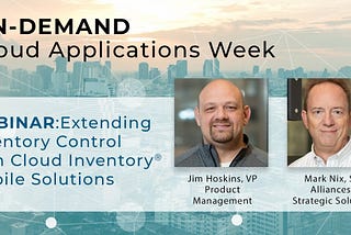 Extending Inventory Control with Cloud Inventory® Mobile Solutions — #1 Cloud Inventory® Software…