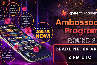 Ignite Tournaments Is Excited to Announce Round 2 of the Ambassador Program for All Igniters!