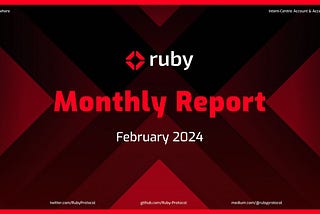 Ruby Protocol Monthly Review — February 2024