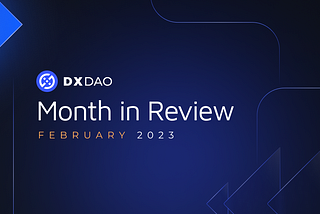 DXdao Month in Review | February 2023