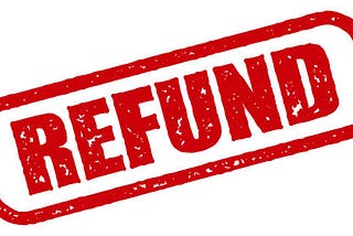 You are not getting a refund.