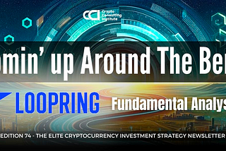 Comin’ Up Around The Bend — Loopring Fundamental Analysis