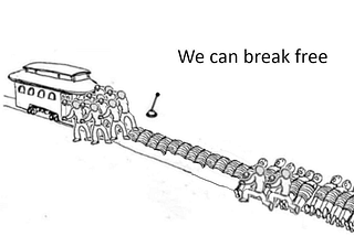 A remix of the famous trolley problem image, where a group of people are holding back the oncoming trolley with the words ‘We can break free’