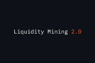 Liquidity Mining 2.0 Phase 3