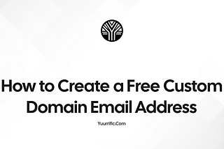 How to Create a Free Custom Domain Email Address