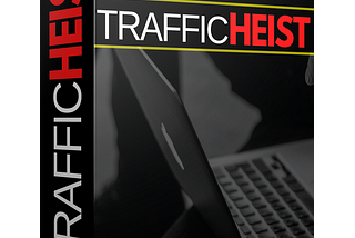 TRAFFIC HEIST Get 100% FE Commissions, 60% on ALL OTOs, Over $2,000 in Cash Prize