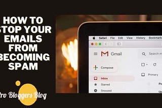 How To Stop Your Emails From Becoming Spam — Read & Write Articles