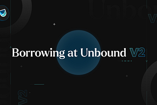 Borrowing UND at Unbound V2