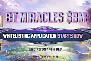 BT Miracles ($BM) Token Sale WhiteList Application