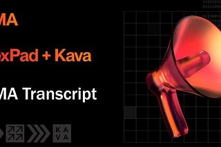 Transcript: DexPad.IO X Kava