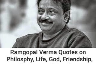 Ramgopal Verma Quotes and Philosophy | Ramgopal Verma Quotes on Life, God, Friendship, Success and…