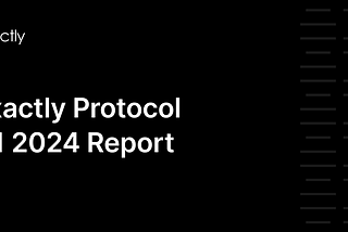 Exactly Protocol Report Q1 2024