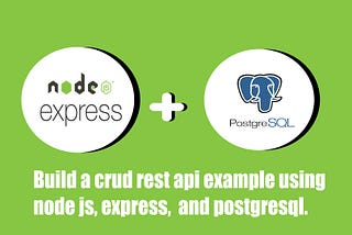 Build a crud rest api example using node js, express, and postgresql.