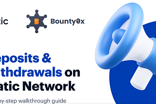 Bounty0x Distributions on Matic Network — walkthrough guide