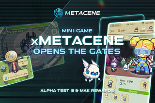 MetaCene Mini-Game Opens the Gates to Epic Alpha Test & MAK Rewards!