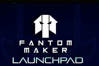 Fantom Maker Launchpad Features