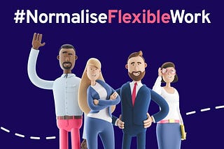 It’s time to #NormaliseFlexibleWork