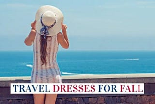 11 Best Travel Dresses For Fall Season That Will Make Your Trip More Enjoyable