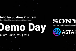Web3 Incubation Program Demo Day by Sony Network Communications, Astar Network y Startale Labs